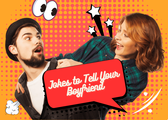 Hillarious Jokes to Tell Your Boyfriend to Make Him Laugh